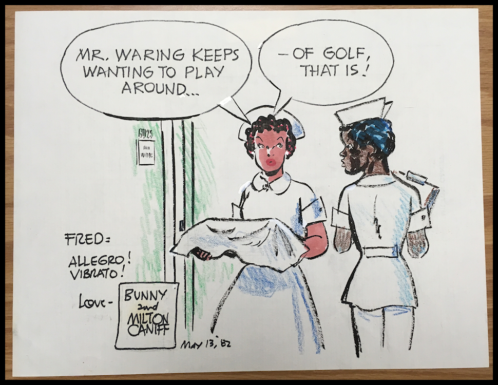 one nurse to another: 'Mr. Waring keeps wanting to
              play around... - of golf, that is!'