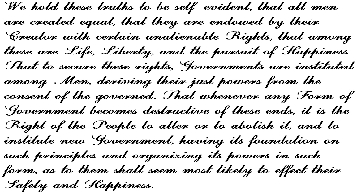 the first few lines of the
        Declaration of Independence