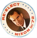 presidential campaign button
        (traditionally worn on lapel by supporter) with Nixon's
        presidential mug shot and the words 'RE-ELECT NIXON in '72'